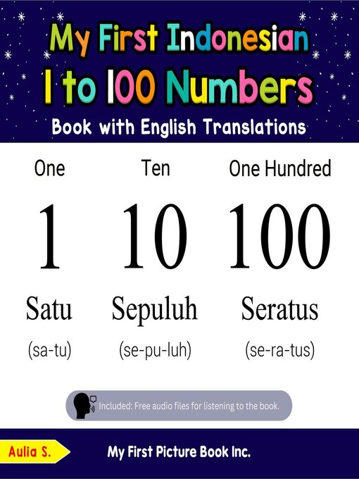 Title details for My First Indonesian 1 to 100 Numbers Book with English Translations by Aulia S. - Available